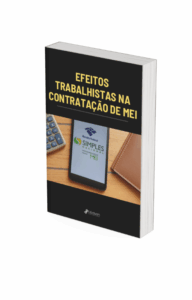 Efeitos Trabalhistas na Contratação de MEI: E-book gratuito e exclusivo