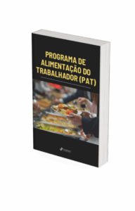 Programa de Alimentação do Trabalhador (PAT): E-book gratuito e exclusivo
