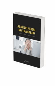 Assédio Moral no Trabalho: E-book exclusivo e gratuito